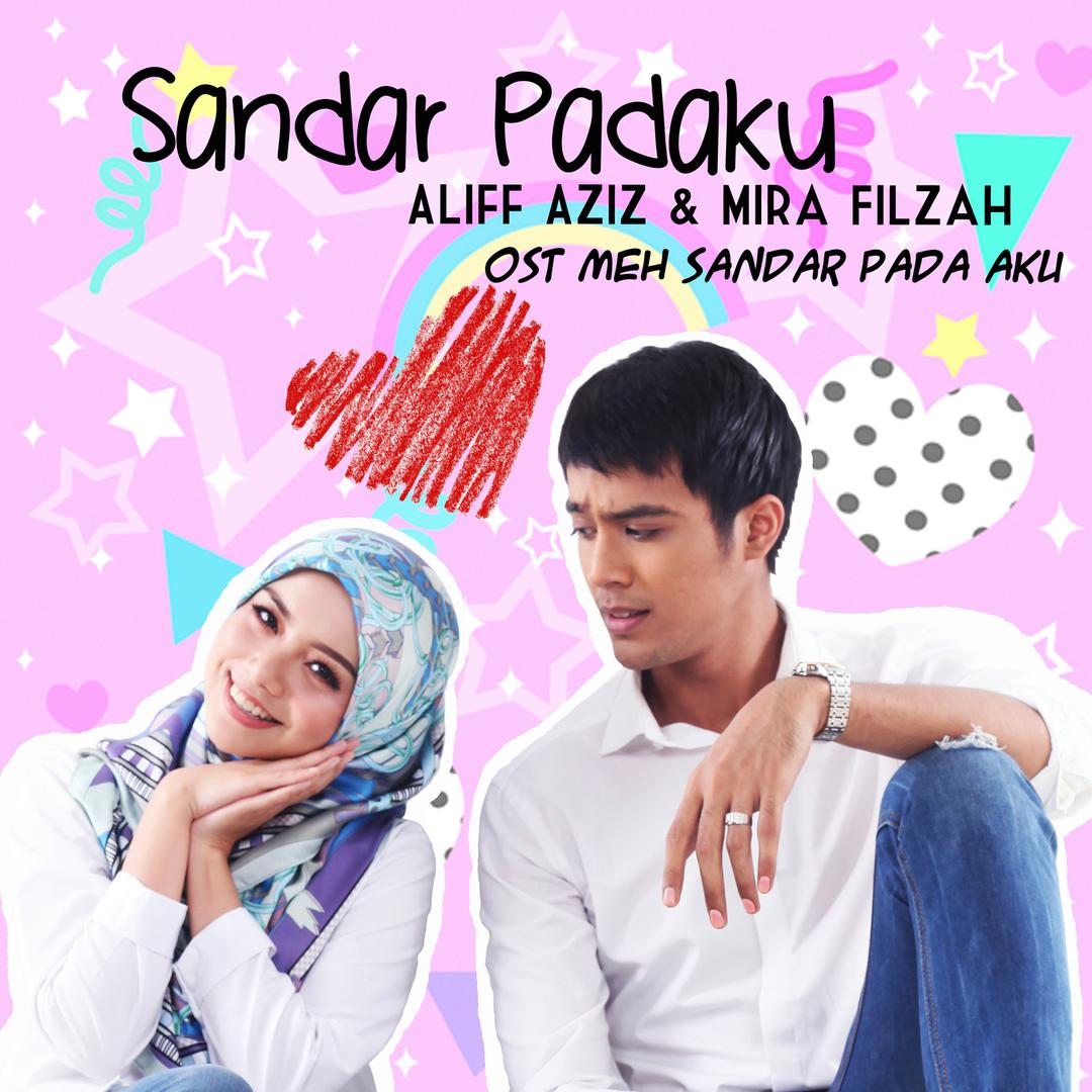 Sandar Padaku By Aliff Aziz Mira Filzah Pandora