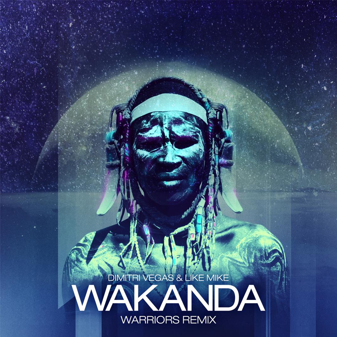 Wakanda Warriors Remix By Dimitri Vegas Like Mike Pandora
