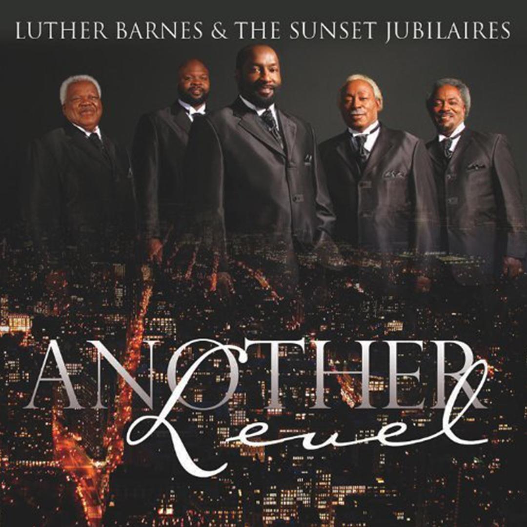 Yes Lord I Ll Go By Luther Barnes The Sunset Jubilaires Pandora